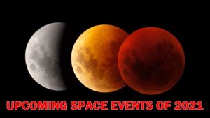 Top 10 Upcoming Space Events of 2021