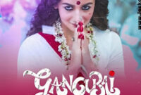 Gangubai Kathiawadi: Box Office, Budget, Hit or Flop, Predictions, Posters, Cast & Crew, Release, Story, Wiki