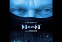 No Means No: Box Office, Budget, Hit or Flop, Predictions, Posters, Cast & Crew, Release, Story, Wiki
