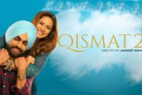 Qismat 2 2021: Punjabi Movie Full Star Cast & Crew, Wiki, Story, Release Date, Budget, Box Office