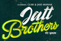 Jatt Brothers: Punjabi Movie Budget, Hit or Flop, Box Office Collection, Prediction